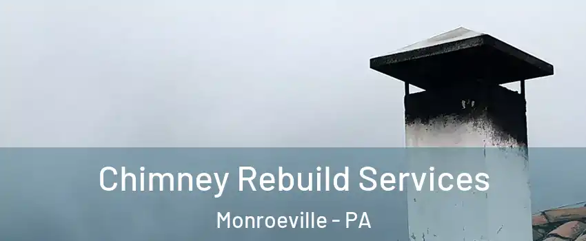  Chimney Rebuild Services Monroeville - PA