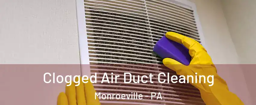  Clogged Air Duct Cleaning Monroeville - PA