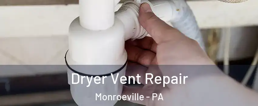  Dryer Vent Repair Monroeville - PA