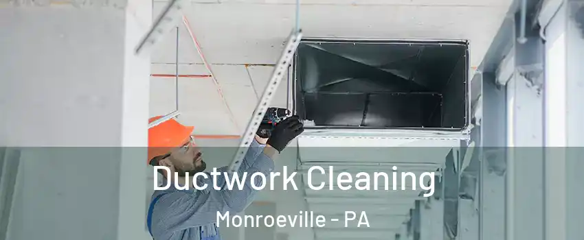  Ductwork Cleaning Monroeville - PA