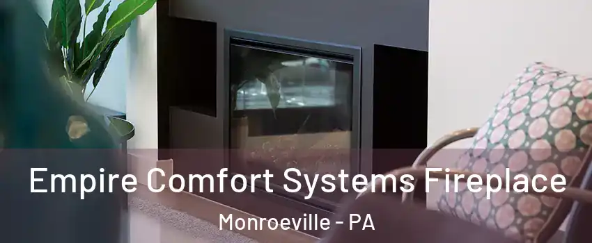  Empire Comfort Systems Fireplace Monroeville - PA