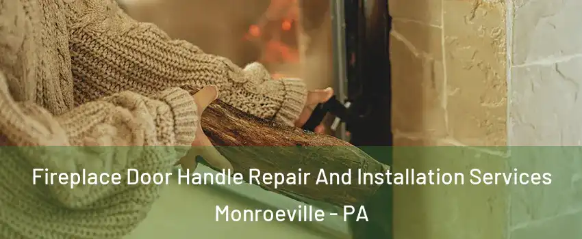  Fireplace Door Handle Repair And Installation Services Monroeville - PA
