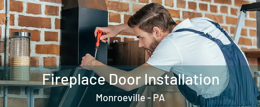  Fireplace Door Installation Monroeville - PA