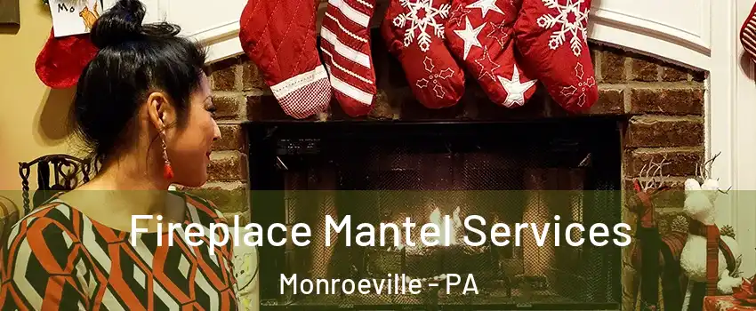  Fireplace Mantel Services Monroeville - PA