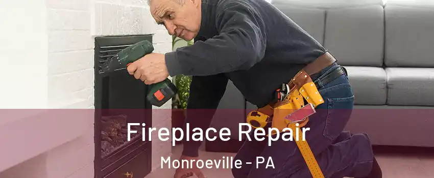  Fireplace Repair Monroeville - PA