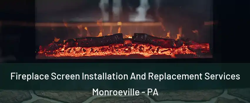  Fireplace Screen Installation And Replacement Services Monroeville - PA