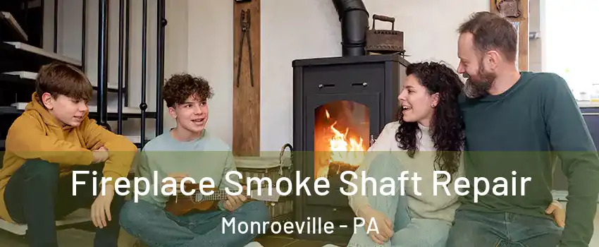  Fireplace Smoke Shaft Repair Monroeville - PA