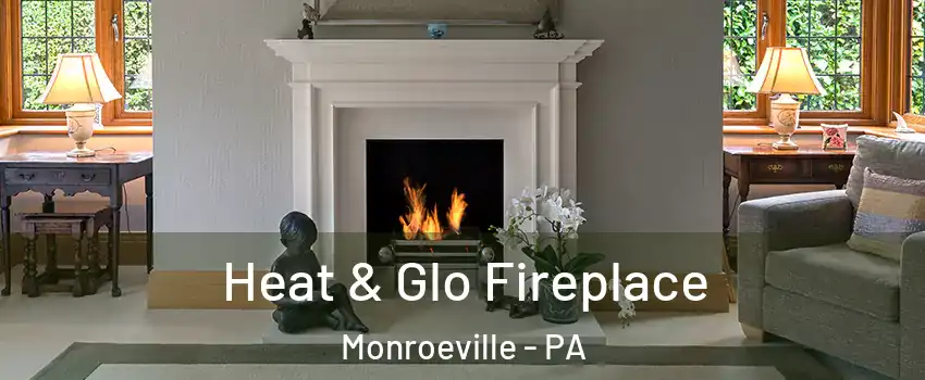  Heat & Glo Fireplace Monroeville - PA