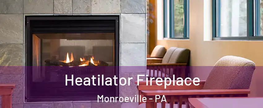  Heatilator Fireplace Monroeville - PA
