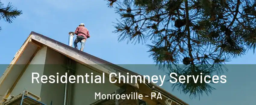  Residential Chimney Services Monroeville - PA