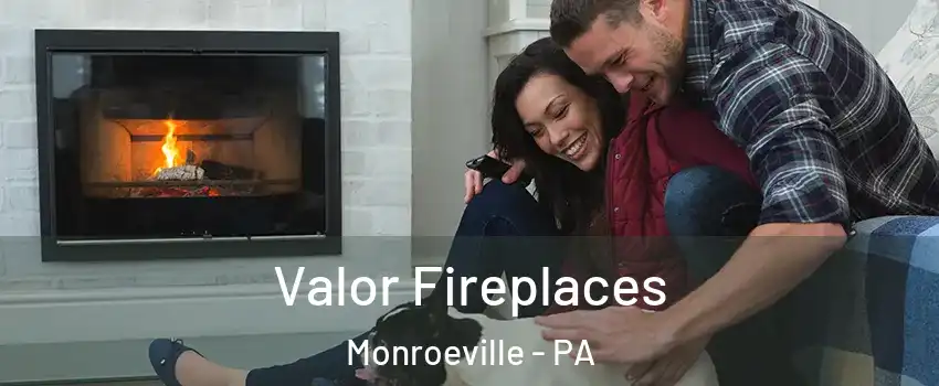  Valor Fireplaces Monroeville - PA