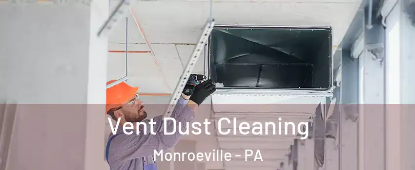  Vent Dust Cleaning Monroeville - PA