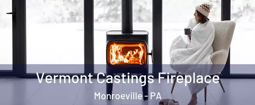  Vermont Castings Fireplace Monroeville - PA