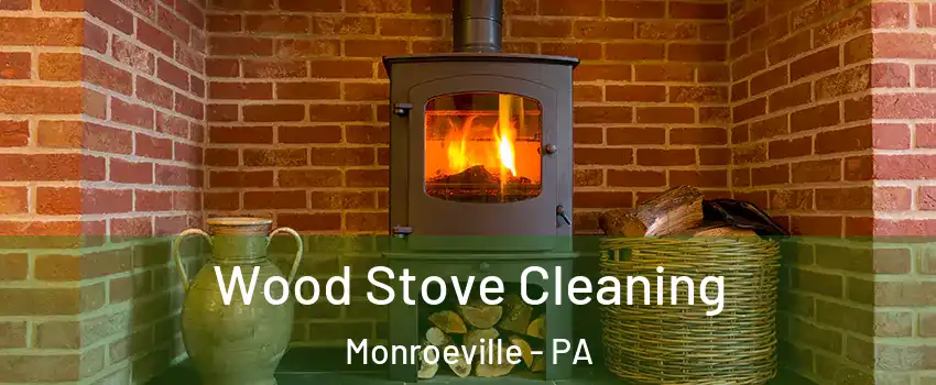  Wood Stove Cleaning Monroeville - PA