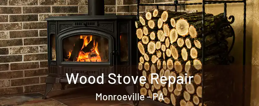  Wood Stove Repair Monroeville - PA